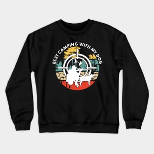 Best Camping With My Dog Crewneck Sweatshirt